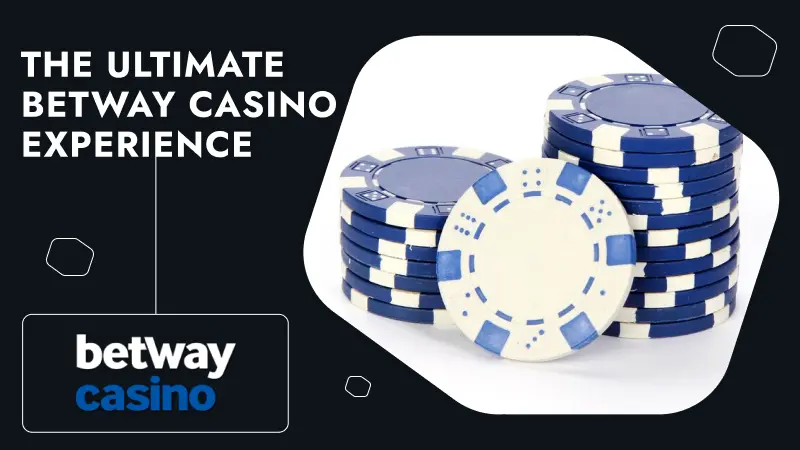 The Ultimate Betway Casino Experience