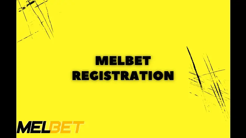 MELBET REGISTRATION